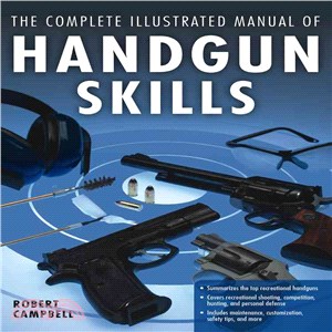 The Complete Illustrated Manual of Handgun Skills