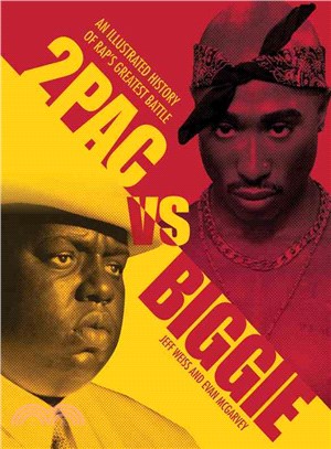 2pac Vs. Biggie ― The Illustrated History of Rap's Greatest Battle