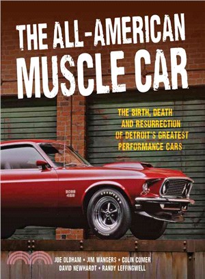 The All-American Muscle Car ─ The Birth, Death and Resurrection of Detroit's Greatest Performance Cars