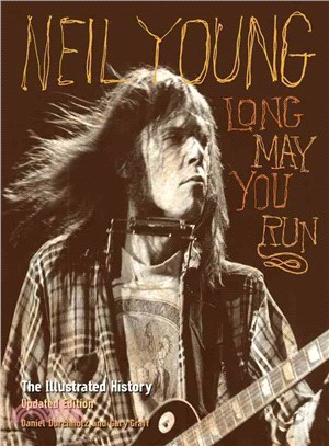 Neil Young—Long May You Run: the Illustrated History