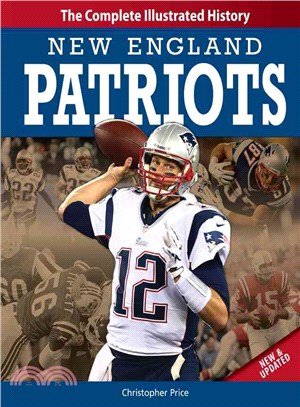 New England Patriots ─ The Complete Illustrated History