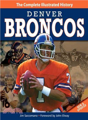 Denver Broncos ─ The Complete Illustrated History