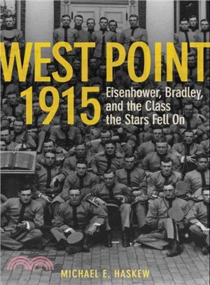 West Point 1915 ─ Eisenhower, Bradley, and the Class the Stars Fell On