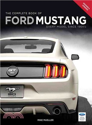 The Complete Book of Ford Mustang ─ Every Model Since 1964 1/2