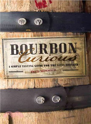 Bourbon Curious ─ A Simple Tasting Guide for the Savvy Drinker