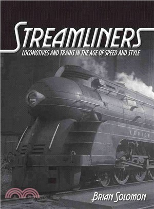 Streamliners ─ Locomotives and Trains in the Age of Speed and Style