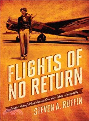 Flights of No Return ─ Aviation History's Most Infamous One-Way Tickets to Immortality