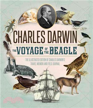 The Voyage of the Beagle ─ The Illustrated Edition of Charles Darwin's Travel Memoir and Field Journal