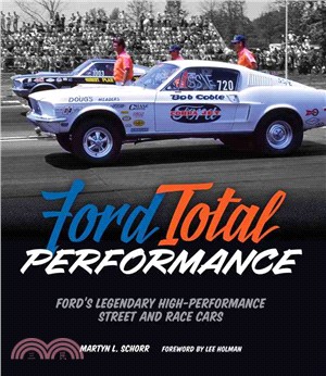 Ford Total Performance ─ Ford's Legendary High-performance Street and Race Cars