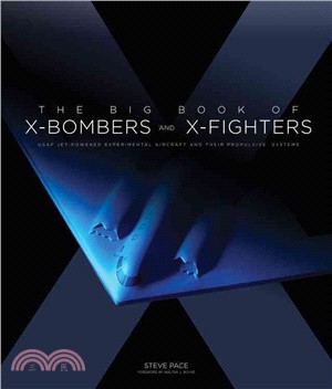 The Big Book of X-Bombers and X-Fighters ─ USAF Jet-Powered Experimental Aircraft and Their Propulsive Systems