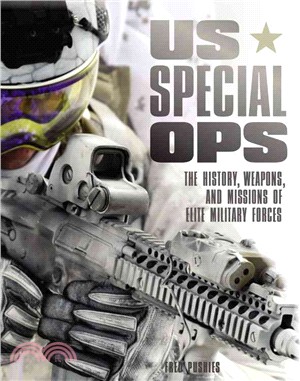 US Special Ops ─ The History, Weapons, and Missions of Elite Military Forces