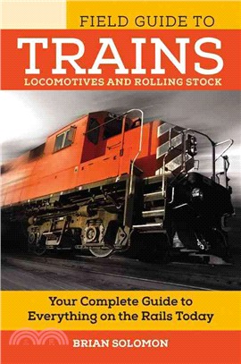 Field Guide to Trains ─ Locomotives and Rolling Stock