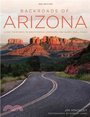 Backroads of Arizona ─ Along the Byways to Breathtaking Landscapes and Quirky Small Towns