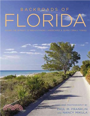 Backroads of Florida ─ Along the Byways to Breathtaking Landscapes and Quirky Small Towns