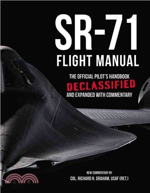 SR-71 Flight Manual ─ The Official Pilot's Handbook Declassified and Expanded With Commentary