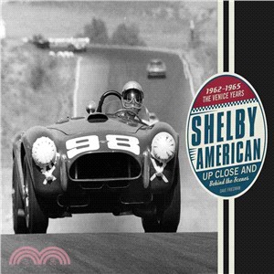 Shelby American Up Close and Behind the Scenes ─ 1962-1965: The Venice Years