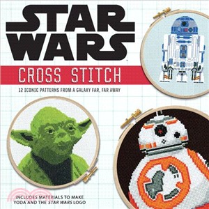 Star Wars Cross Stitch ─ 12 Iconic Patterns from a Galaxy Far, Far Away