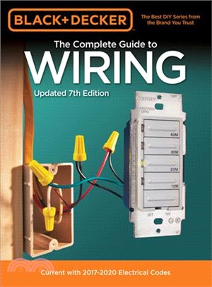 The Complete Guide to Wiring ─ Current With 2017-2020 Electrical Codes