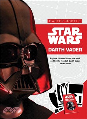 Star Wars - Darth Vadar ─ Explore the man behind the mask and build a foot-tall Darth Vader paper model