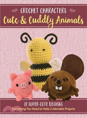 Cute & Cuddly Animals ─ 12 Darling Designs
