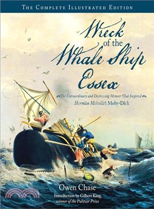 Wreck of the Whale Ship Essex ─ The Extraordinary and Distressing Memoir That Inspired Herman Melville's Moby-Dick