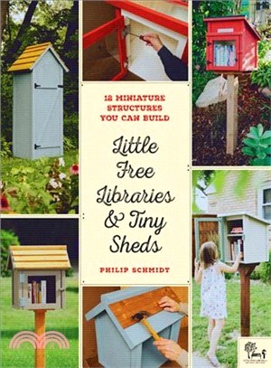 Little Free Libraries & Tiny Sheds ― 12 Miniature Structures You Can Build