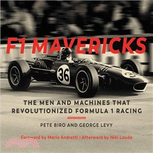 F1 Mavericks ― The Men and Machines That Revolutionized Formula 1 Racing