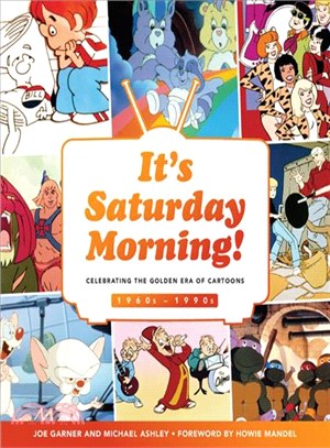 Saturday Morning Cartoons ― A Look Back at Four Decades of Animation, Pop Culture, and Tradition