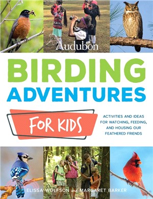 Audubon Birding Adventures for Kids ― Activities and Ideas for Watching, Feeding, and Housing Our Feathered Friends