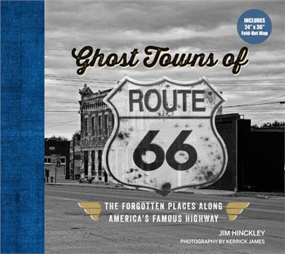 Ghost Towns of Route 66 ― The Forgotten Places Along America?s Famous Highway