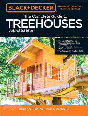 Black & Decker The Complete Photo Guide to Treehouses 3rd Edition: Design and Build Treehouses for All Ages
