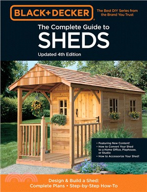 Black & Decker The Complete Photo Guide to Sheds 4th Edition: Design & Build a Shed: - Complete Plans - Step-by-Step How-To