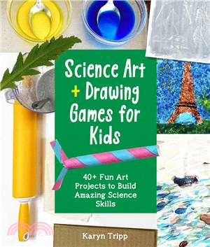 Science Art and Drawing Games for Kids: 40+ Fun Art Projects to Build Amazing Science Skills