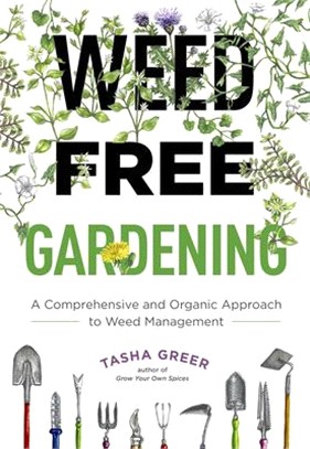 Weed-Free Gardening: A Comprehensive and Organic Approach to Weed Management