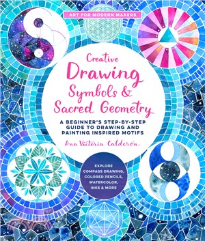 Creative Drawing: Symbols and Sacred Geometry: A Beginner’s Step-by-Step Guide to Drawing and Painting Inspired Motifs - Explore Compass Drawing, Colored Pencils, Watercolor, Inks, and More