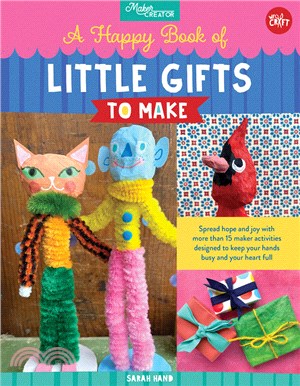 A Happy Book of Little Gifts to Make: Spread hope and joy with more than 15 maker activities designed to keep your hands busy and your heart full