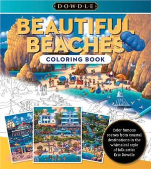 Eric Dowdle Coloring Book: Beautiful Beaches: Color Famous Scenes from Coastal Destinations in the Whimsical Style of Folk Artist Eric Dowdle