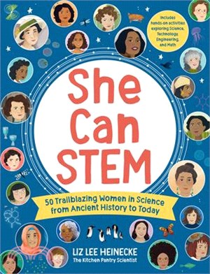 She Can Stem: 50 Trailblazing Women in Science from Ancient History to Today