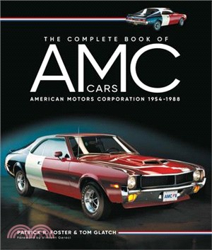 The Complete Book of AMC Cars: American Motors Corporation 1954-1988