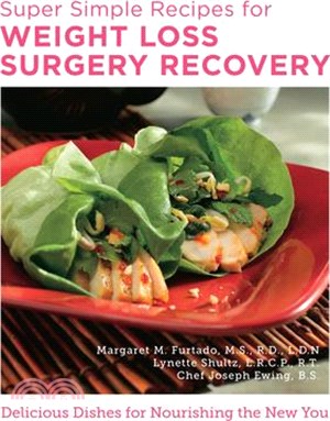 Super Simple Recipes for Weight Loss Surgery Recovery: Easy, Delicious Recipes and Meal Plans to Support Health