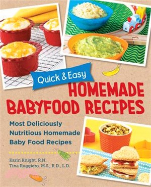Quick and Easy Homemade Babyfood Recipes: Most Deliciously Nutritious Homemade Baby Food Recipes