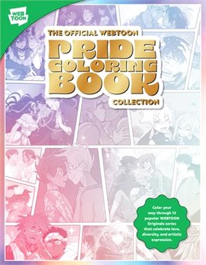 The Official Webtoon Pride Coloring Book Collection: Color Your Way Through 15 Popular Webtoon Originals Series That Celebrate Love, Diversity, and Ar