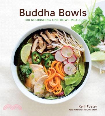 Buddha Bowls: 100 Nourishing One-Bowl Meals [A Cookbook]