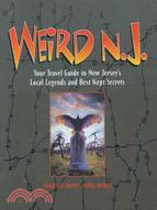 Weird N.J. ─ Your Travel Guide to New Jersey's Local Legends and Best Kept Secrets