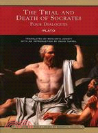 Trial and Death of Socrates:Four Dialogues