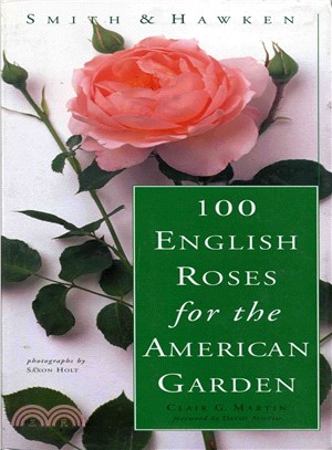 100 English Roses for the American Garden