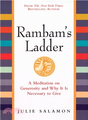 Rambam's Ladder ─ A Meditation on Generosity and Why It Is Necessary to Give