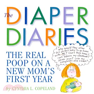 The Diaper Diaries ─ The Real Poop on A New Mom's First Year