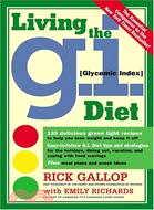 Living The G.I. Diet: Delicious Recipes and Real-Life Strategies To Lose Weight and Keep It Off