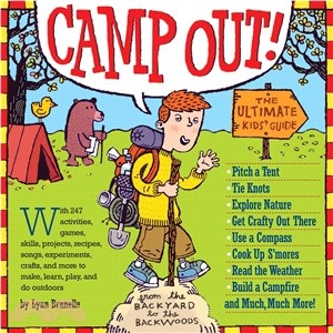 Camp Out! ─ The Ultimate Kids' Guide from the Backyard to the Backwoods